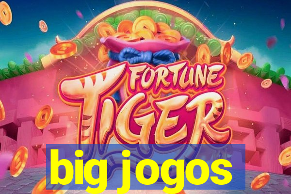 big jogos